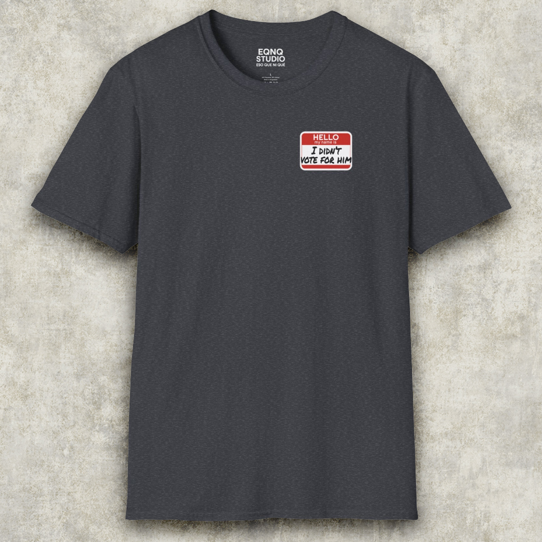 I Didn't Vote For Him Name Tag | Tee