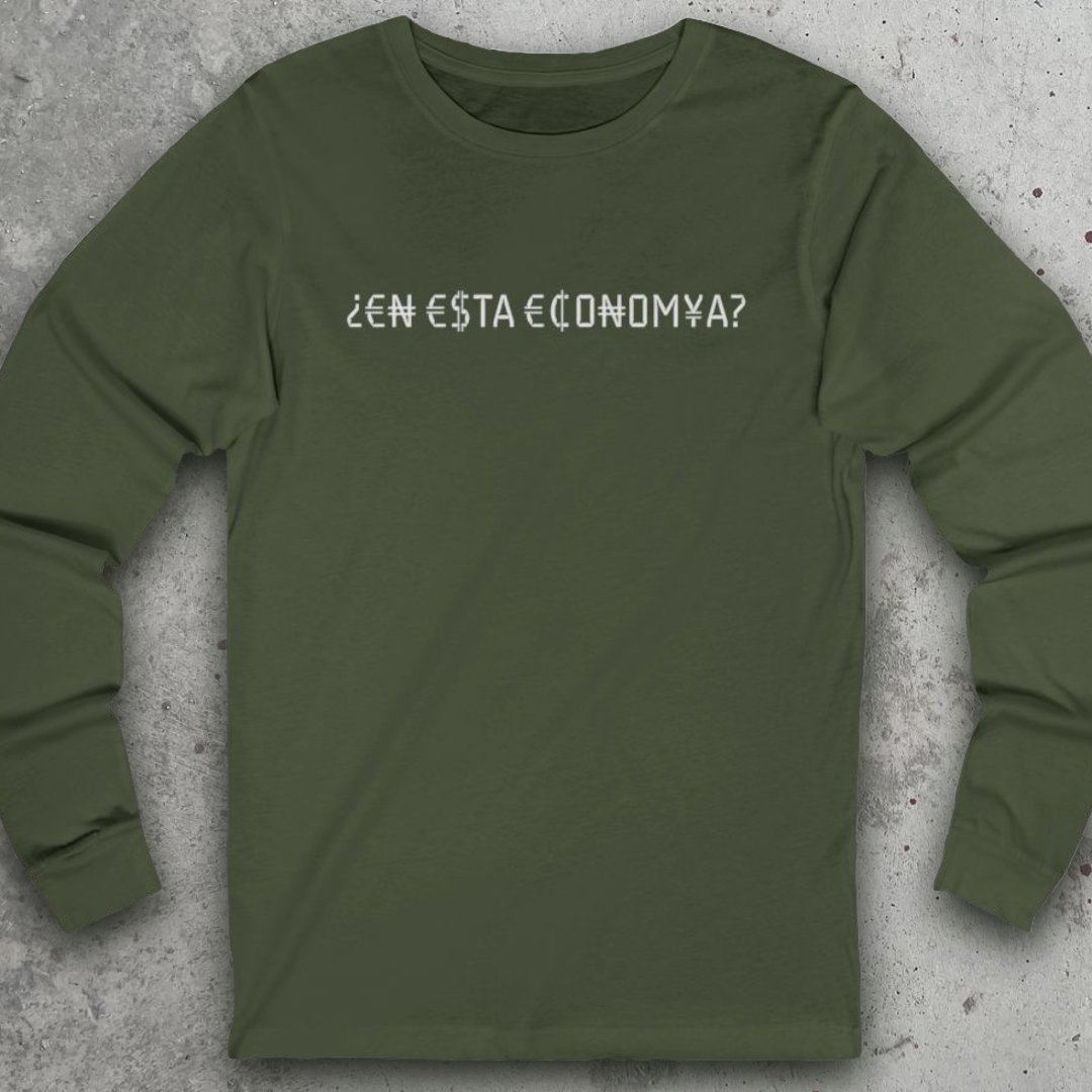 ¿¡En Esta ECONOMÍA?! | Long Sleeve