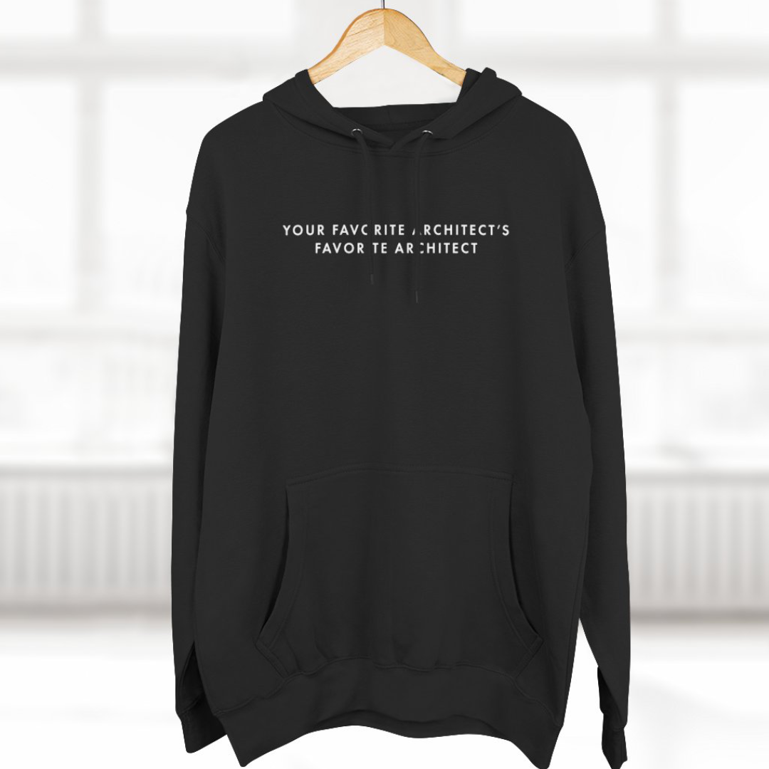 Your Favorite Architect | Hoodie