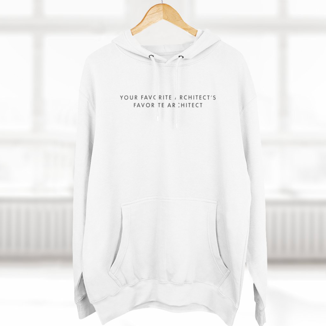 Your Favorite Architect | Hoodie