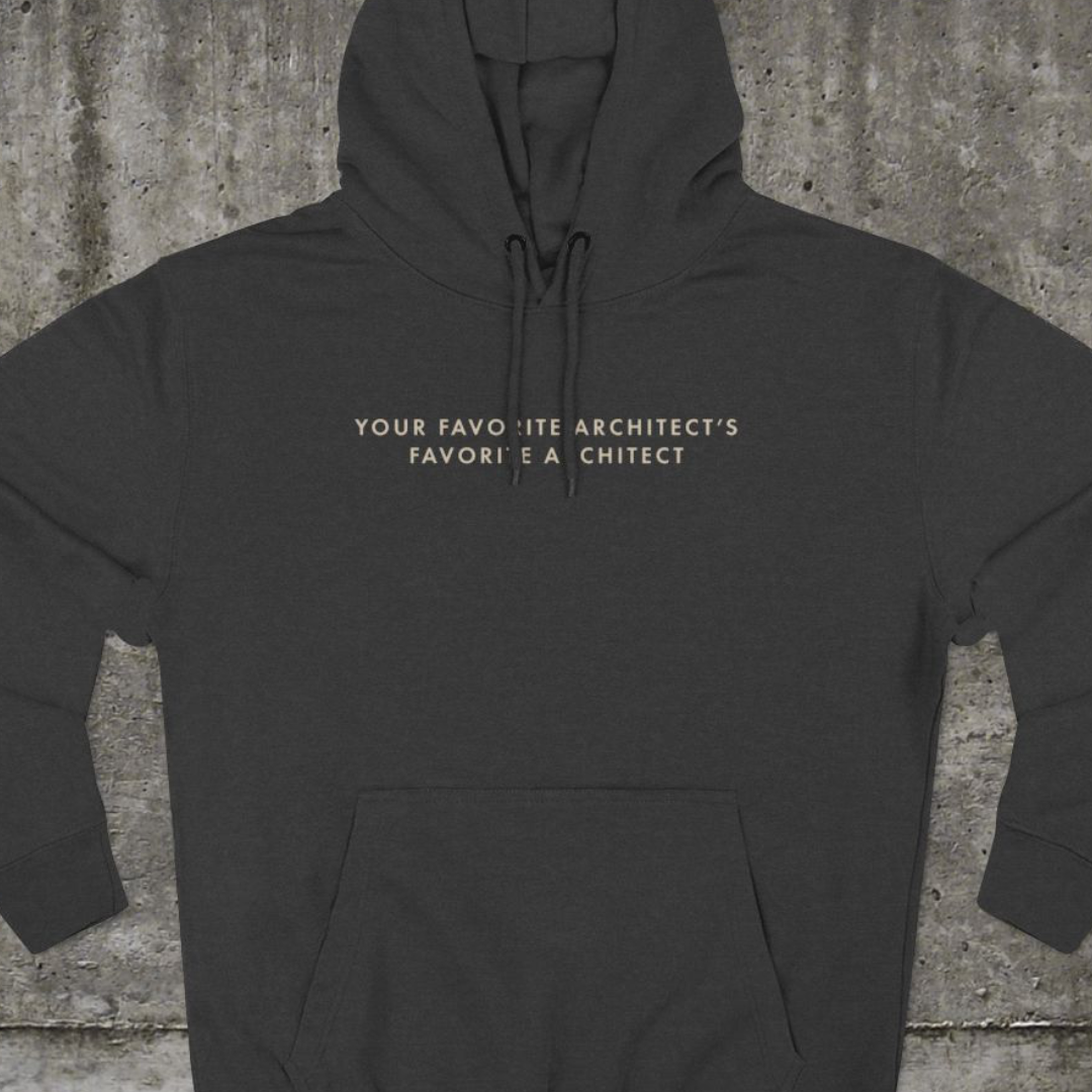 Your Favorite Architect | Hoodie