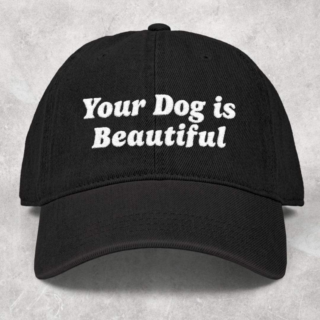 Your Dog Is Beautiful | Hat