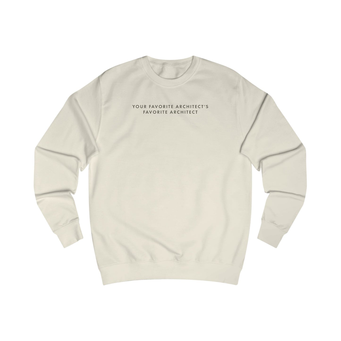 Your Favorite Architect | Sweatshirt