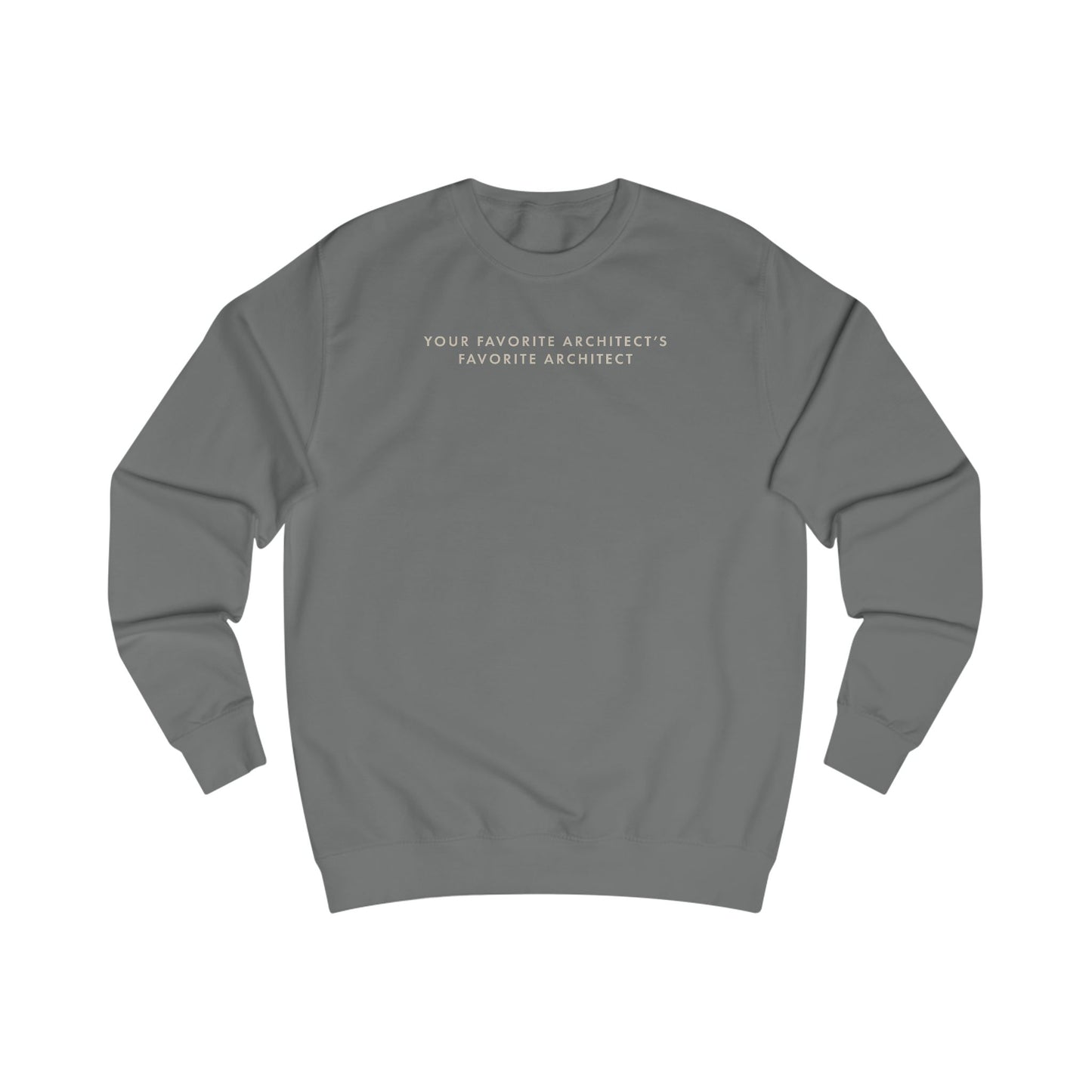 Your Favorite Architect | Sweatshirt
