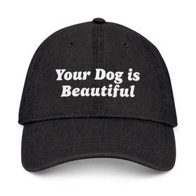 Your Dog Is Beautiful | Hat - 0