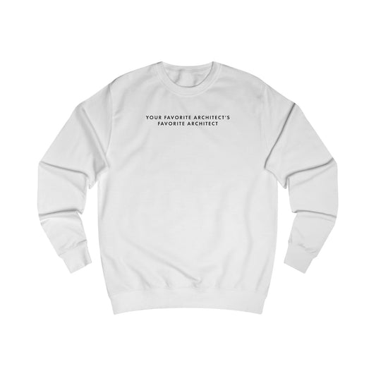 Your Favorite Architect | Sweatshirt