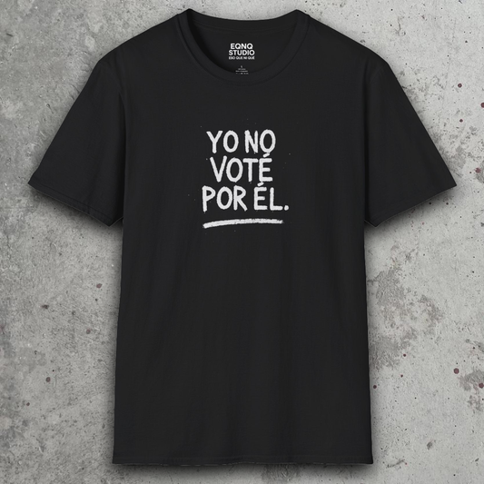Yo No Voté Por Él | Tee
