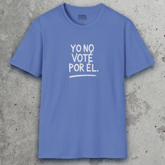 Yo No Voté Por Él | Tee