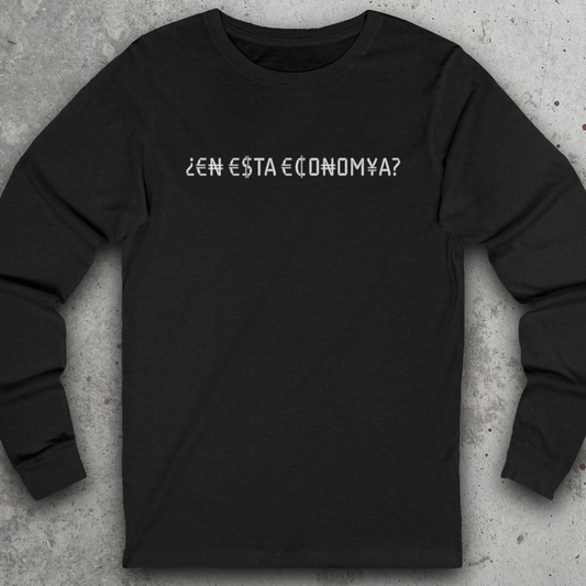 ¿¡En Esta ECONOMÍA?! | Long Sleeve