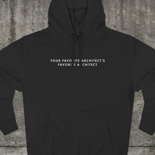 Your Favorite Architect | Hoodie