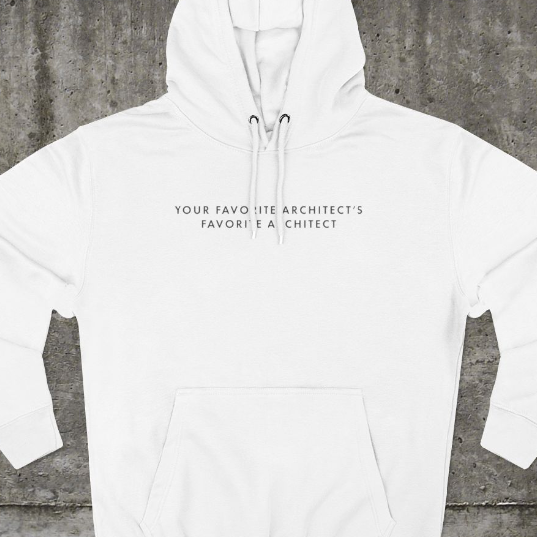 Your Favorite Architect | Hoodie