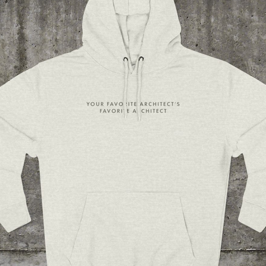 Your Favorite Architect | Hoodie