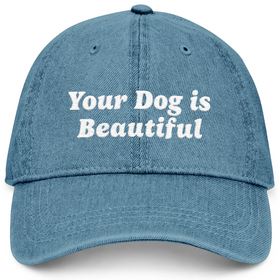 Your Dog Is Beautiful | Hat