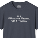 In A World of Pratts, Be a Pascal | Tee-1