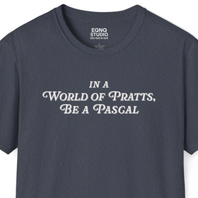 In A World of Pratts, Be a Pascal | Tee