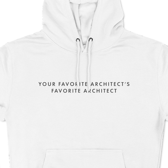 Your Favorite Architect | Hoodie