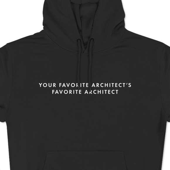 Your Favorite Architect | Hoodie
