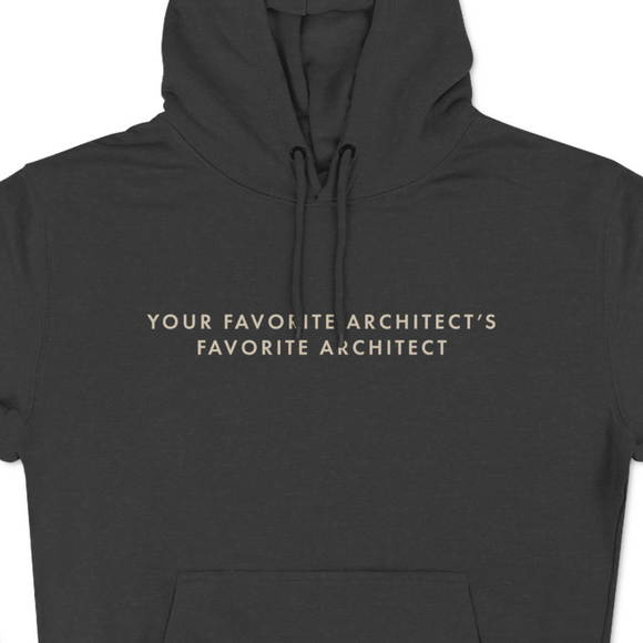 Your Favorite Architect | Hoodie
