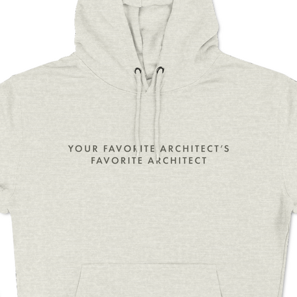 Your Favorite Architect | Hoodie