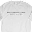 Your Favorite Architect | Sweatshirt-2