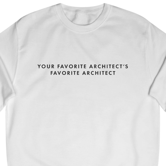 Your Favorite Architect | Sweatshirt