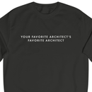 Your Favorite Architect | Sweatshirt-1