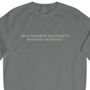 Your Favorite Architect | Sweatshirt-4