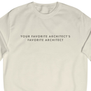 Your Favorite Architect | Sweatshirt-3