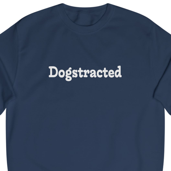 Dogstracted | Sweatshirt