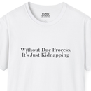 Without Due Process | Tee-2