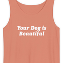 Your Dog Is Beautiful | Tank Top-1
