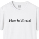 Silence Isn't Neutral | Tee-1