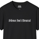 Silence Isn't Neutral | Tee-2