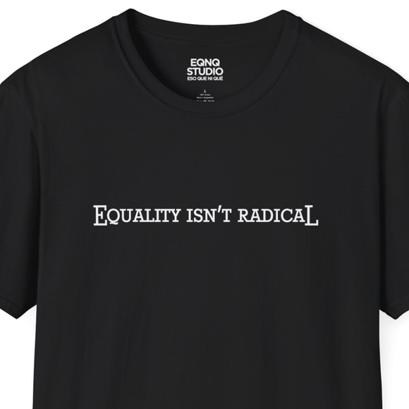 Equality Isn't Radical | Tee