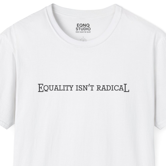 Equality Isn't Radical | Tee