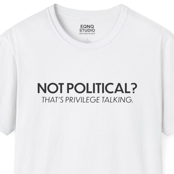 Not Political | Tee