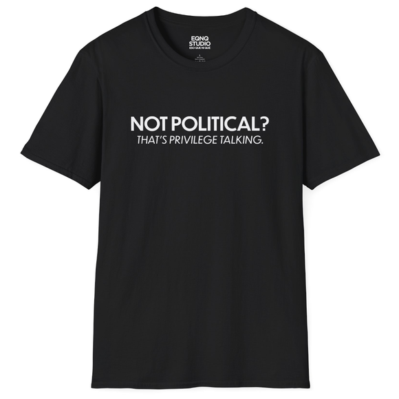Not Political | Tee