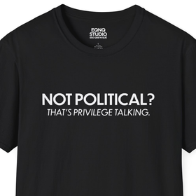 Not Political | Tee