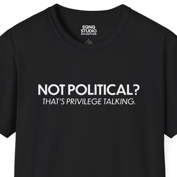 Not Political | Tee