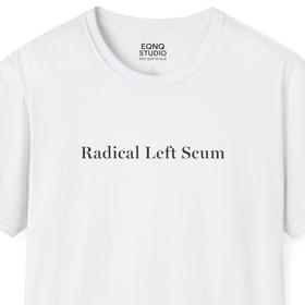 Radical Left Scum | Tee - 0