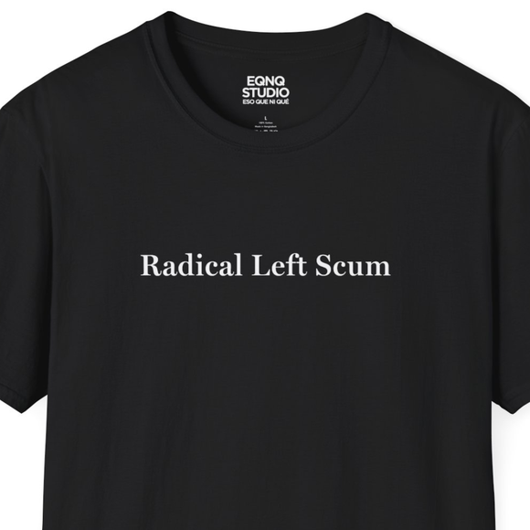 Radical Left Scum | Tee