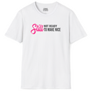 Still Not Ready To Make Nice | Tee-3