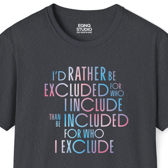 Rather Be Excluded | Tee