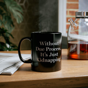 Without Due Process | Mug (11oz) - 0
